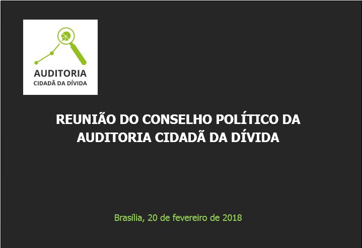 Palestra “Análise de Conjuntura” – Maria Lucia Fattorelli – Reunião do Conselho Político da Auditoria Cidadã da Dívida – Brasília