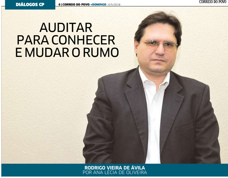Correio do Povo: “Auditar para conhecer e mudar o rumo”, com Rodrigo Ávila
