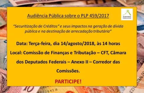 Finanças do país em jogo: Audiência Pública sobre o PLP 459/2017 (securitização) Finanças do país em jogo: Audiência Pública sobre o PLP 459/2017 (securitização)