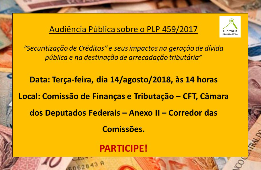 Finanças do país em jogo: Audiência Pública sobre o PLP 459/2017 (securitização)