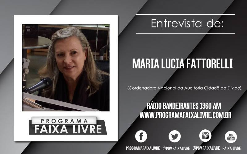 Programa Faixa Livre entrevista Maria Lucia Fattorelli sobre PLP 459/2017