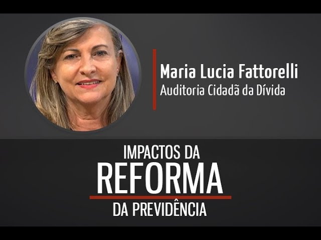 TV Assembleia – Maria Lucia Fattorelli: “reforma da Previdência proposta por Bolsonaro”