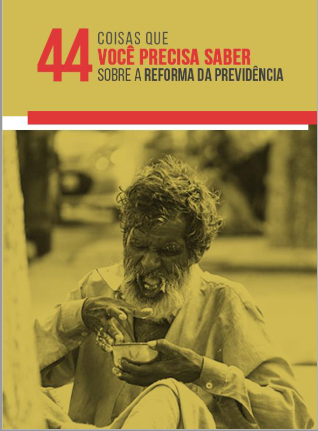 Documento: “44 coisas que você precisa saber sobre a Reforma da Previdência”, por Eduardo Moreira