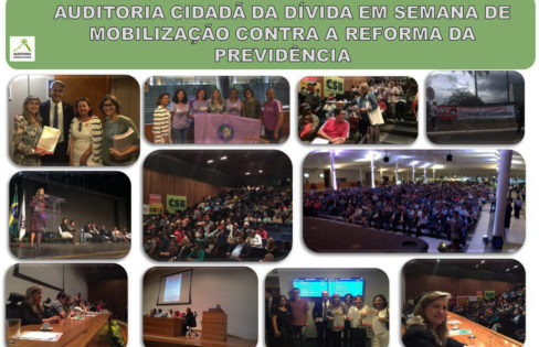 Auditoria Cidadã da Dívida em semana de mobilização contra a Reforma da Previdência Auditoria Cidadã da Dívida em semana de mobilização contra a Reforma da Previdência