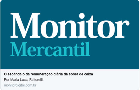 Monitor Digital: “O escândalo da remuneração diária da sobra de caixa” Monitor Digital: “O escândalo da remuneração diária da sobra de caixa”