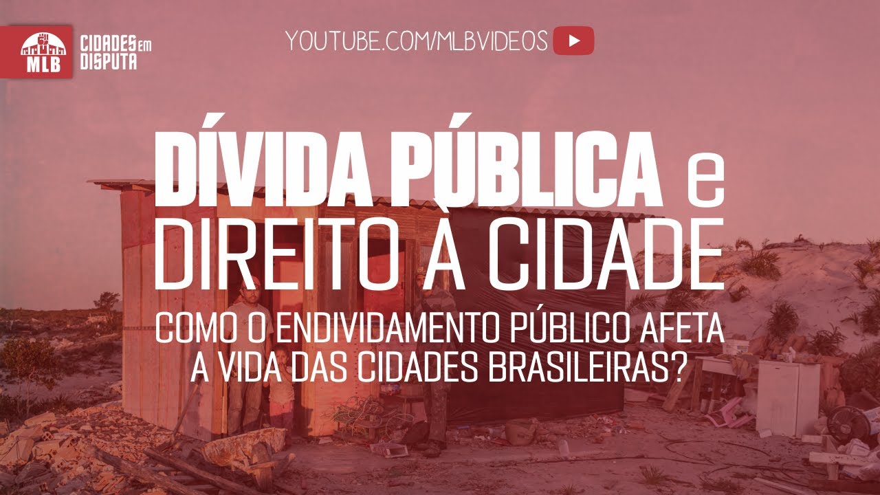 MLB DEBATE: Como a dívida pública afeta a vida nas cidades brasileiras? – com Maria Lucia Fattorelli