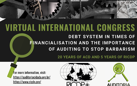 Complete Program in English – VIRTUAL INTERNATIONAL CONGRESS “DEBT SYSTEM IN TIMES OF FINANCIALIZATION AND THE THE IMPORTANCE OF AUDITING TO STOP BARBARISM” – organization ACD and RICDP