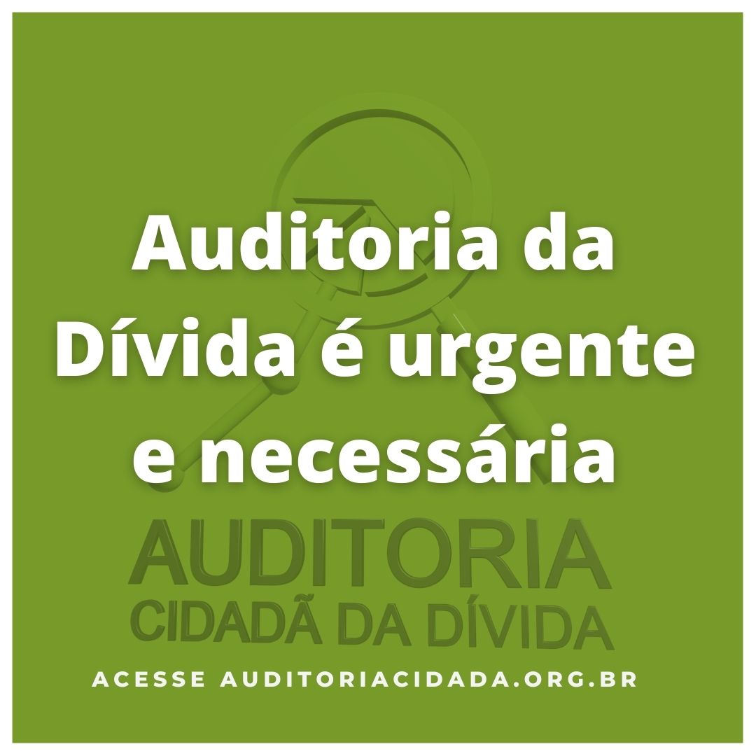 “Auditoria da Dívida é urgente e necessária”, por Maria Lucia Fattorelli
