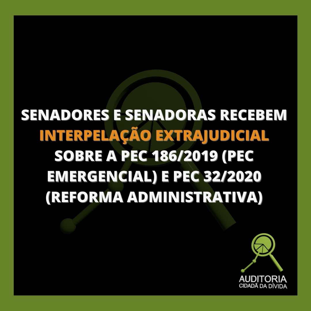 SENADORES(AS) INTERPELADOS EXTRAJUDICIALMENTE SOBRE A PEC 186/2019 E A PEC 32/2020