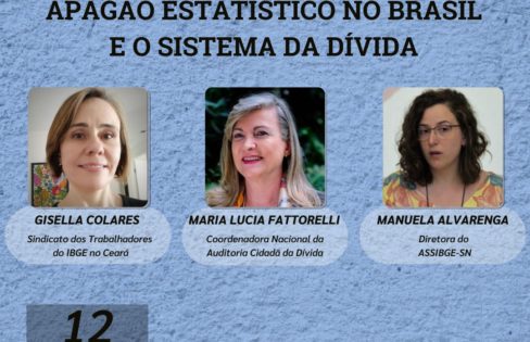 Live 12/4: Apagão estatístico no Brasil e o Sistema da Dívida Live 12/4: Apagão estatístico no Brasil e o Sistema da Dívida