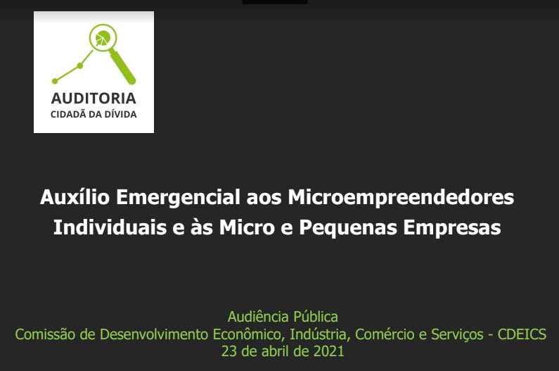Auxílio Emergencial aos Microempreendedores Individuais e às Micro e Pequenas Empresas – Audiência Pública CDEICS