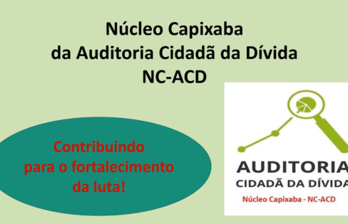 Núcleo Capixaba da Auditoria Cidadã da Dívida: Contribuindo para o fortalecimento da luta Núcleo Capixaba da Auditoria Cidadã da Dívida: Contribuindo para o fortalecimento da luta