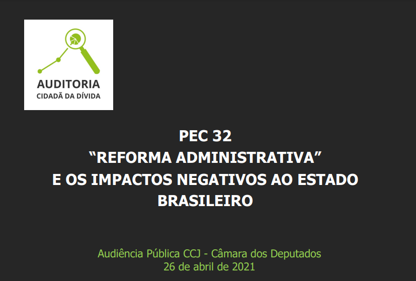 PEC 32 “Reforma administrativa” e os impactos negativos ao Estado brasileiro – Audiência Pública CCJ da Câmara dos Deputados
