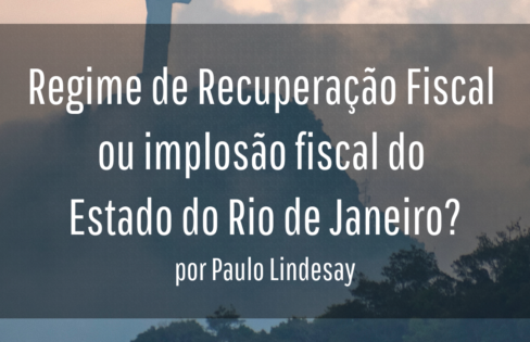 Regime de Recuperação Fiscal ou implosão fiscal do Estado do Rio de Janeiro? Regime de Recuperação Fiscal ou implosão fiscal do Estado do Rio de Janeiro?