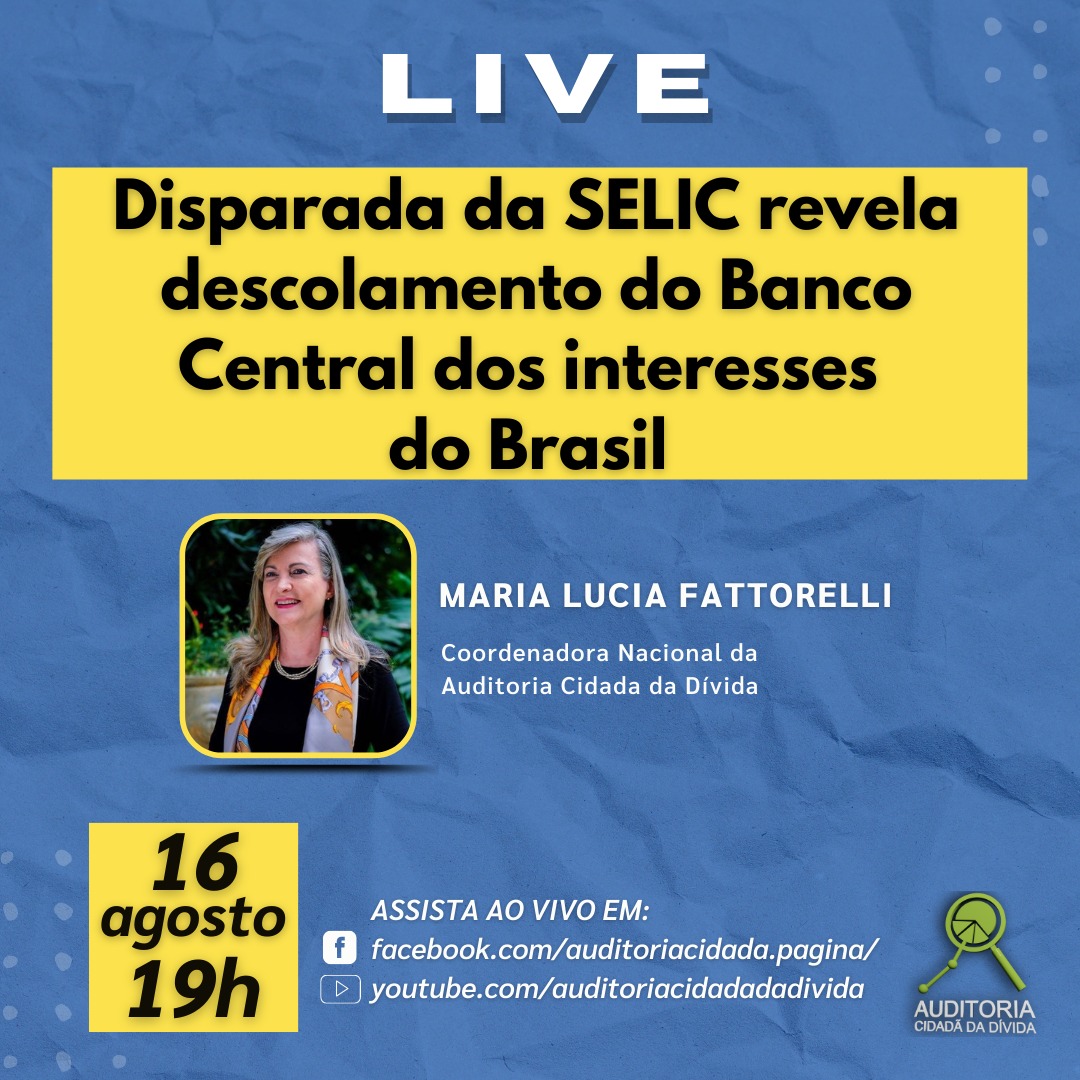 LIVE – 16/8 19h: Disparada da Selic revela descolamento do Banco Central dos interesses do Brasil