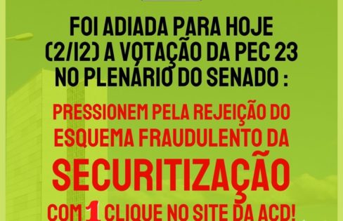 Senado vota hoje (2/12) a PEC 23 – Pressione contra a Securitização!