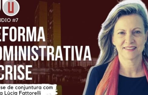 Maria Lúcia Fattorelli – Reforma Administrativa e a crise | Prelúdio #7