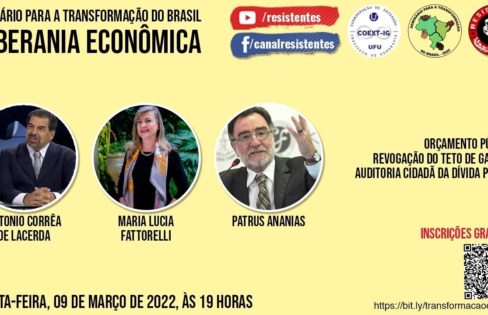 SOBERANIA ECONÔMICA – Orçamento público: revogação do teto dos gastos e auditoria cidadã da dívida pública – Seminário para a Transformação do Brasil
