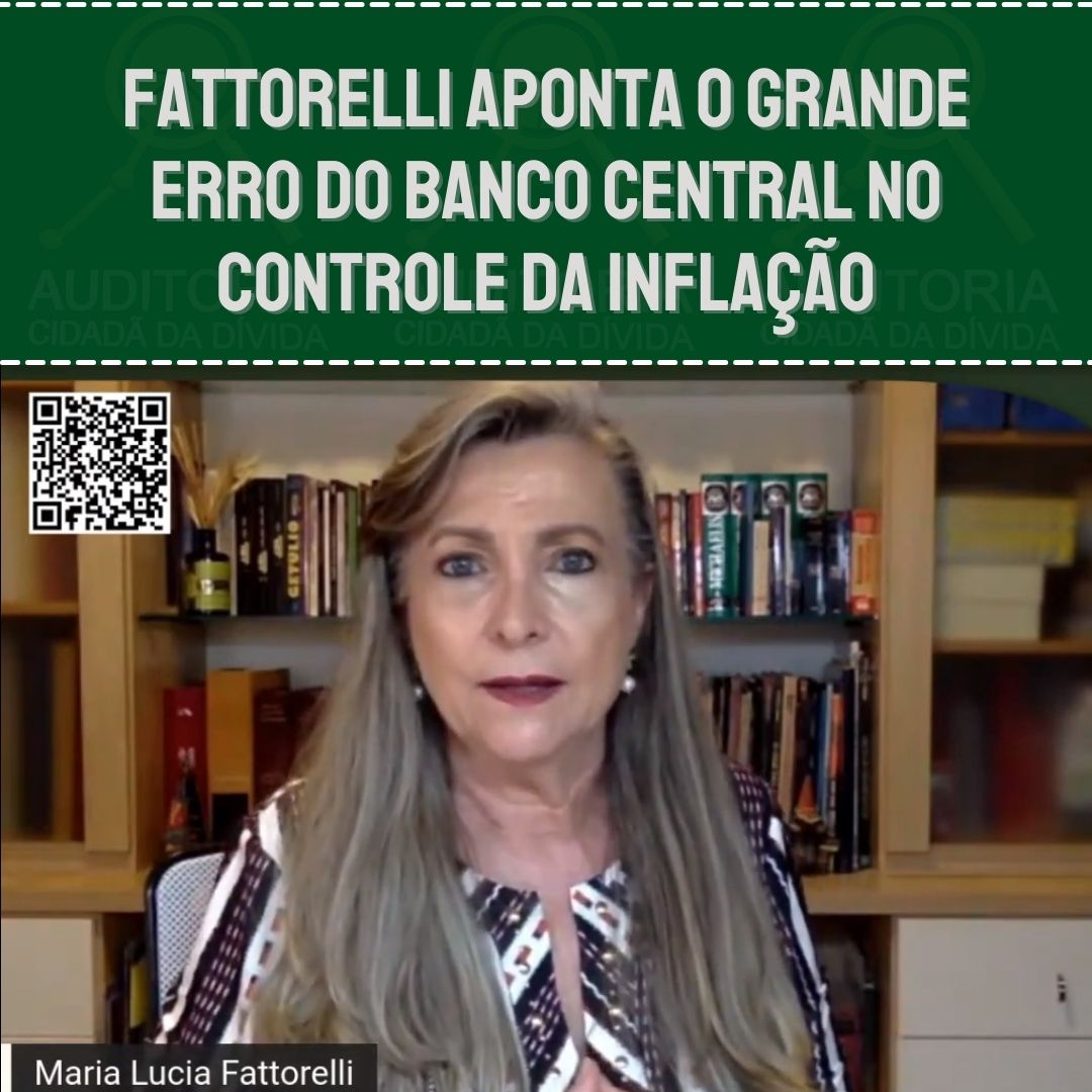 Fattorelli aponta o grande erro do Banco Central no controle da inflação