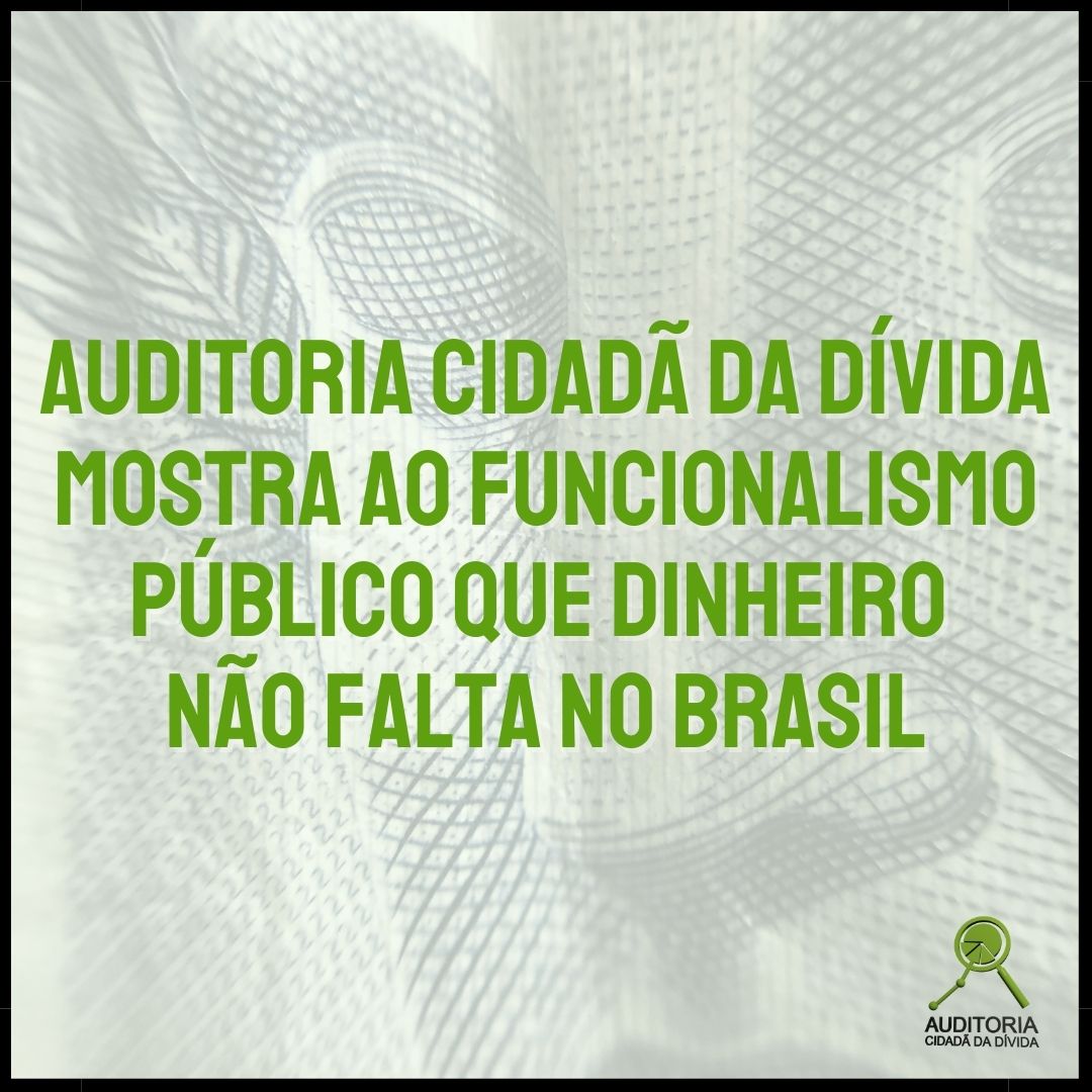 ACD mostra ao funcionalismo público que dinheiro não falta no Brasil