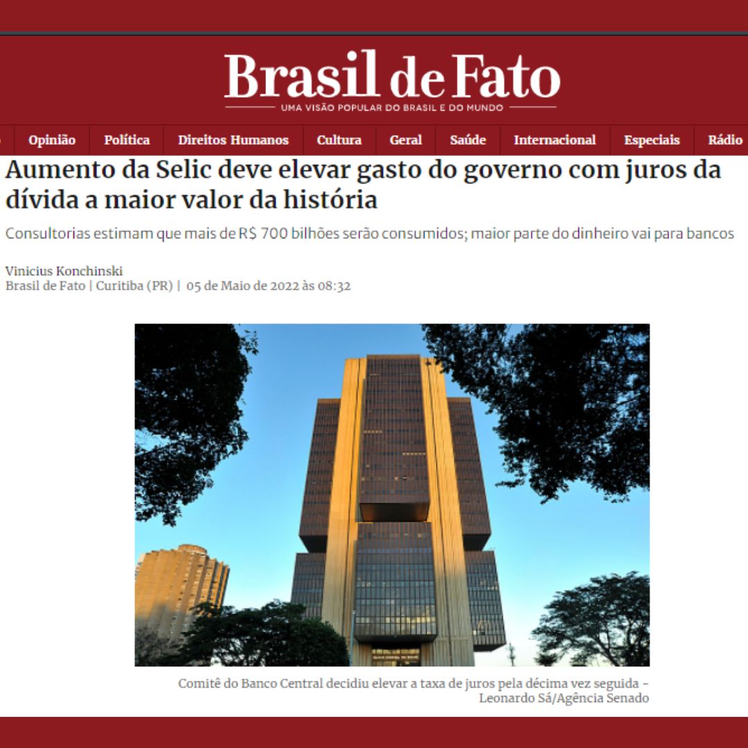 Brasil de Fato: “Aumento da Selic deve elevar gasto do governo com juros da dívida a maior valor da história”