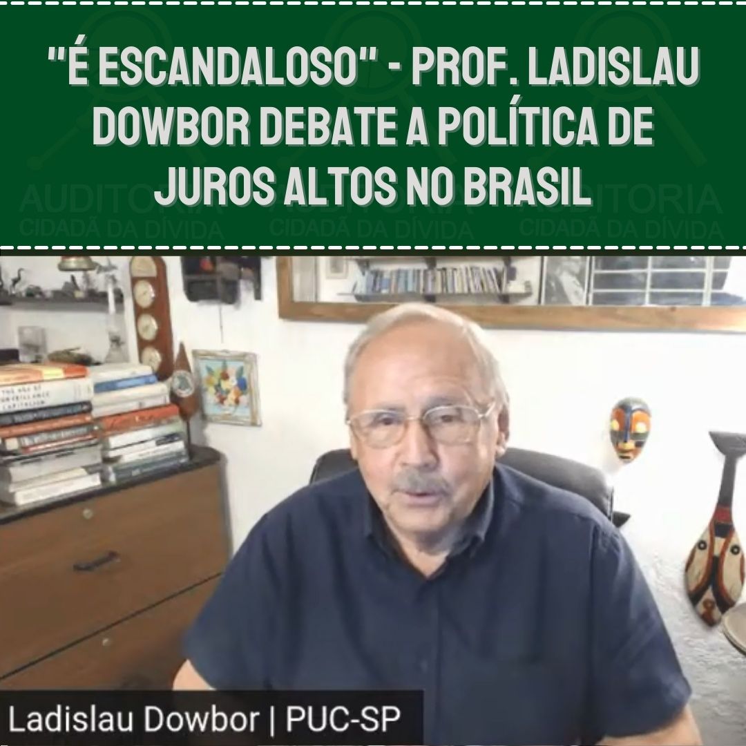 “É escandaloso” – Prof. Ladislau Dowbor debate a política de juros altos no Brasil