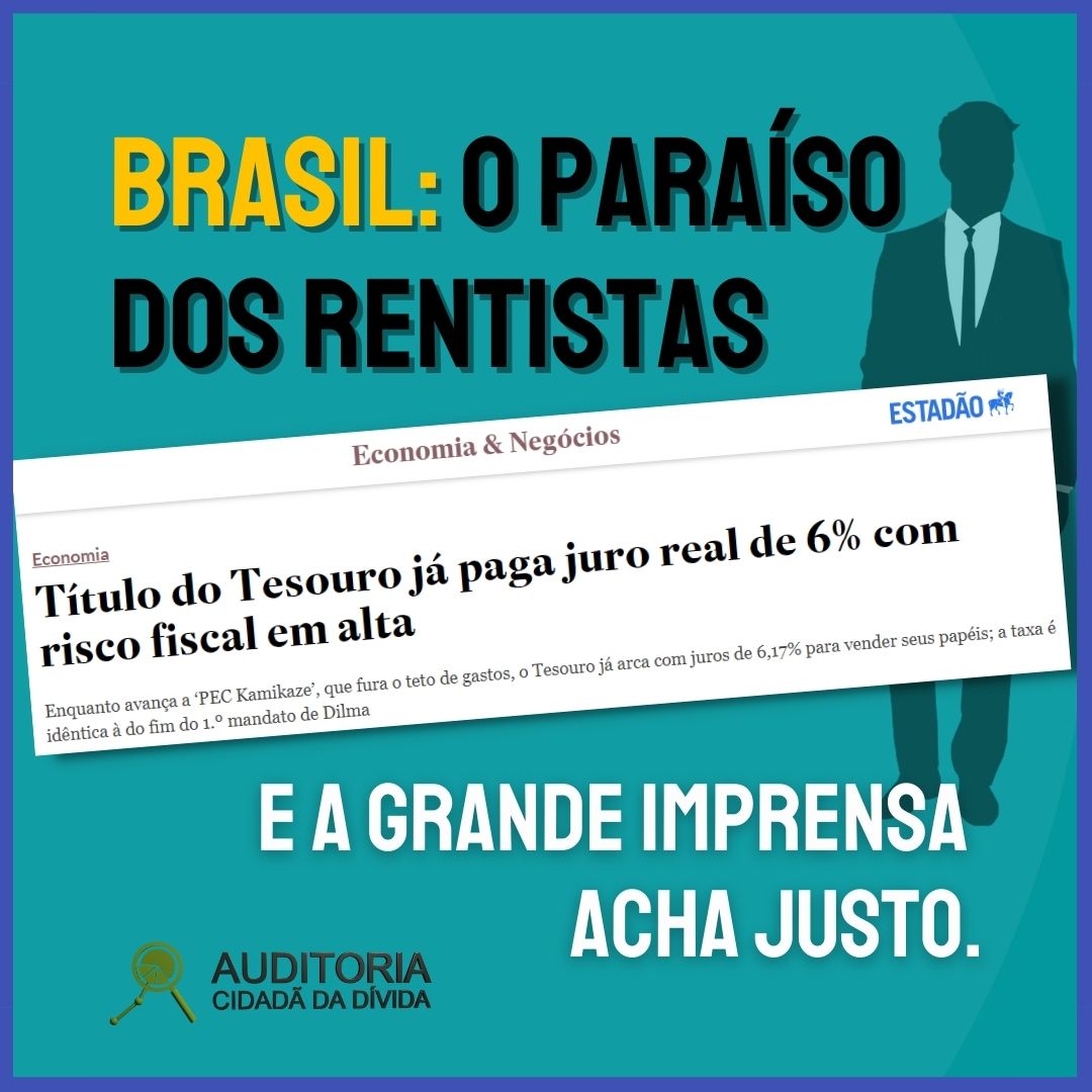 Brasil: o paraíso dos rentistas. E a grande imprensa acha justo.