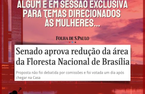 Senado aprova redução de 40% da área da Floresta Nacional de Brasília