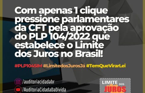 Ajude novamente! 1 clique para pressionar pelo Limite dos Juros no Brasil