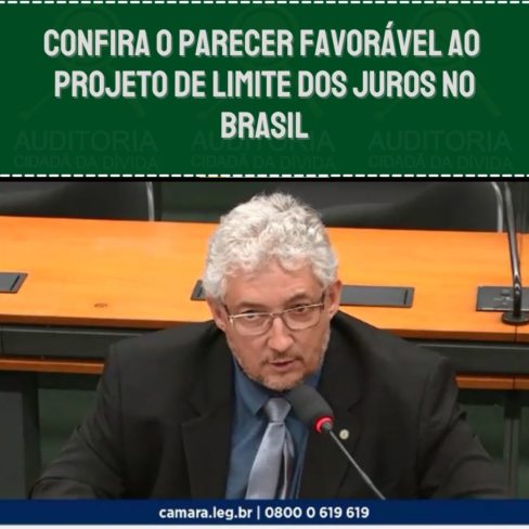 Confira o parecer favorável ao projeto de Limite dos Juros no brasil
