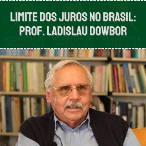 Limite dos Juros no Brasil: Prof. Ladislau Dowbor