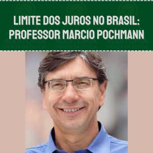 Limite dos Juros no Brasil: Prof. Márcio Pochmann