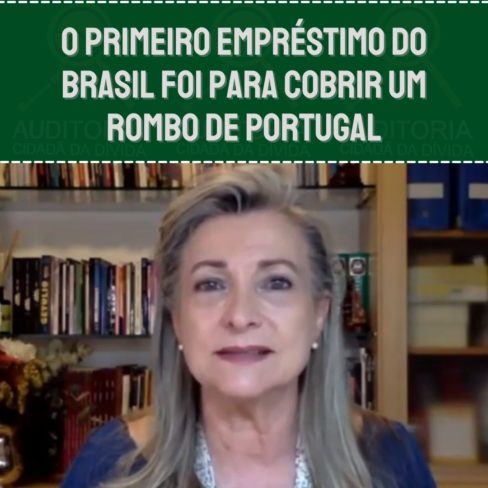 O primeiro empréstimo do Brasil foi para cobrir um rombo de Portugal