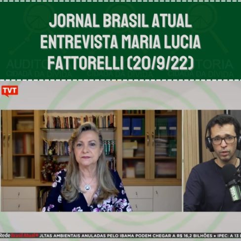 Jornal Brasil Atual entrevista Maria Lucia Fattorelli (20/9/22)