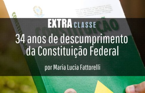 Extra Classe: 34 anos de descumprimento da Constituição Federal, por Maria Lucia Fattorelli