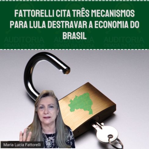 Fattorelli cita três mecanismos para Lula destravar a economia do Brasil