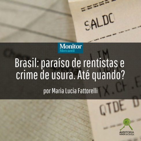 Monitor Mercantil: “Brasil: paraíso de rentistas e crime de usura. Até quando?”, por Maria Lucia Fattorelli