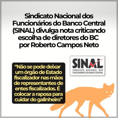 SINAL divulga Nota criticando escolha de diretores do BC por Campos Neto