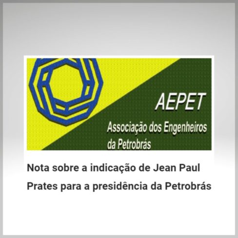 Aepet mostra preocupação com indicação de Jean Paul Prates para a Petrobras