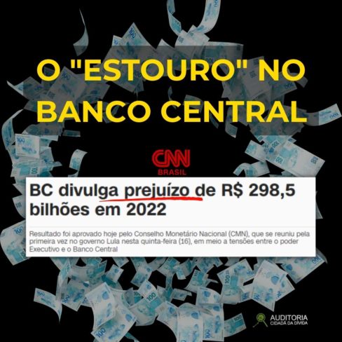 Banco Central fecha 2022 com “estouro” de quase R$ 300 bilhões