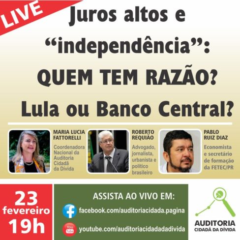 LIVE 23/02: Juros altos e “independência”? Quem tem razão? Lula ou Banco Central?