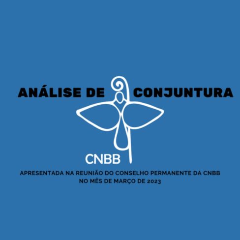 “DE DEZEMBRO DE 2022 A FEVEREIRO DE 2023: os 90 dias que marcarão o nosso futuro” – Análise de conjuntura da CNBB
