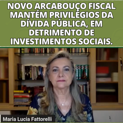 Novo Arcabouço fiscal mantém privilégios da dívida pública, em detrimento de investimentos sociais.