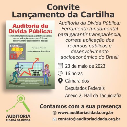 Convite Lançamento da Cartilha “Auditoria da Dívida Pública: Ferramenta fundamental para garantir transparência, correta aplicação dos recursos públicos e desenvolvimento socioeconômico do Brasil”,