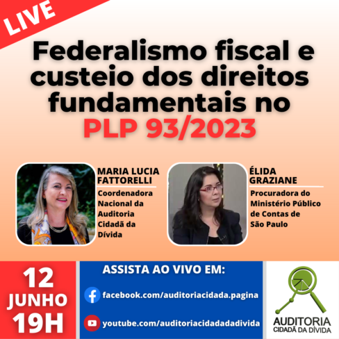 Live 12/5: Federalismo fiscal e custeio dos direitos fundamentais no PLP 93/2023