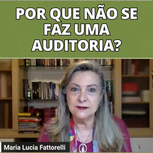 Por que não se faz uma auditoria? – Maria Lucia Fattorelli