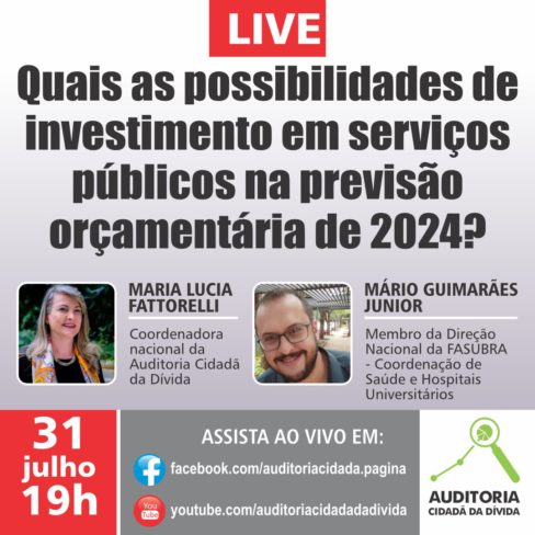 Live 31/07: “Quais as possibilidades de investimento em serviços públicos na previsão orçamentária de 2024?”
