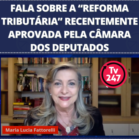 Em entrevista à TV 247, Fattorelli fala sobre a “Reforma Tributária” recentemente aprovada pela Câmara dos Deputados