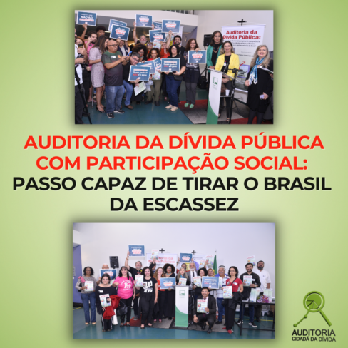 Auditoria da Dívida Pública com Participação Social: passo capaz de tirar o Brasil da escassez