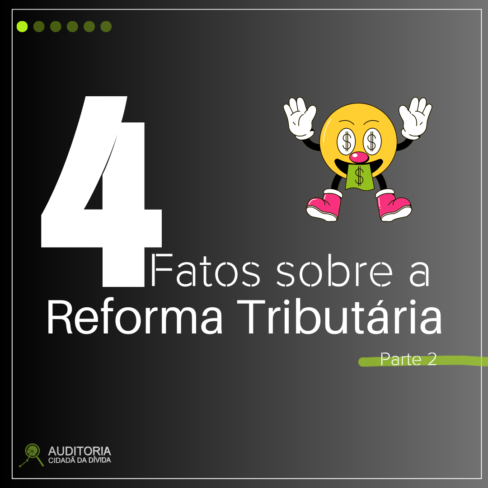 4 Fatos sobre a Reforma Tributária – Parte 2